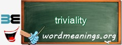 WordMeaning blackboard for triviality